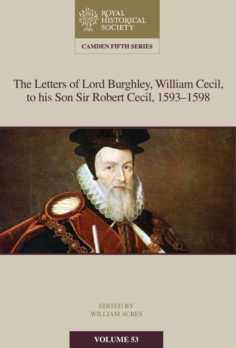 Letters Of Lord Burghley, William Cecil, To His Son Sir Robert Cecil, 1593–1598